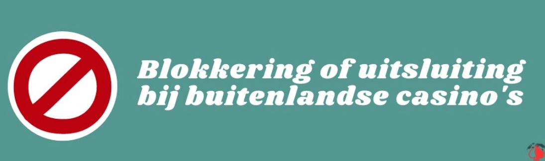 Blokkering of uitsluiting bij online casino buitenland